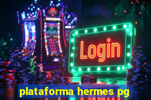 plataforma hermes pg